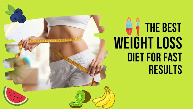 he Best Weight Loss Diet for Fast Results: Transform Your Body Today!